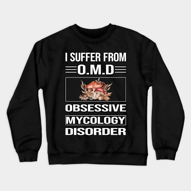 Funny Obsessive Mycology Mycologist Mushrooms Crewneck Sweatshirt by relativeshrimp